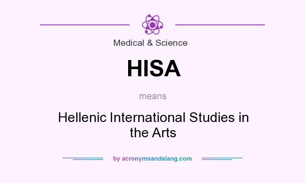 What does HISA mean? It stands for Hellenic International Studies in the Arts