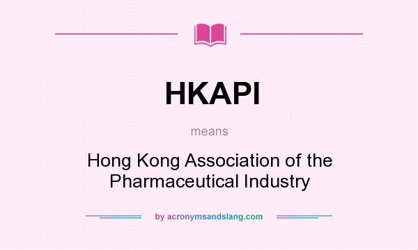 What does HKAPI mean? It stands for Hong Kong Association of the Pharmaceutical Industry