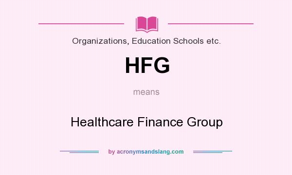 What does HFG mean? It stands for Healthcare Finance Group