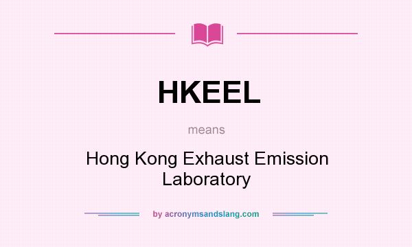 What does HKEEL mean? It stands for Hong Kong Exhaust Emission Laboratory