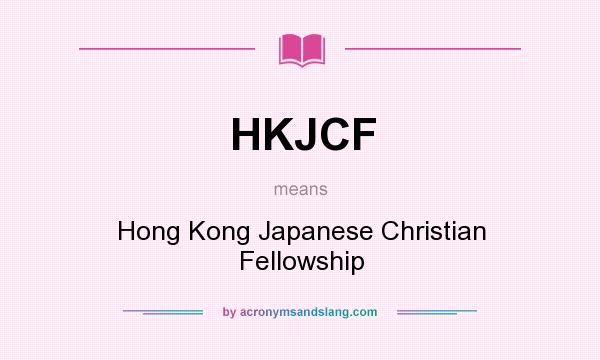 What does HKJCF mean? It stands for Hong Kong Japanese Christian Fellowship