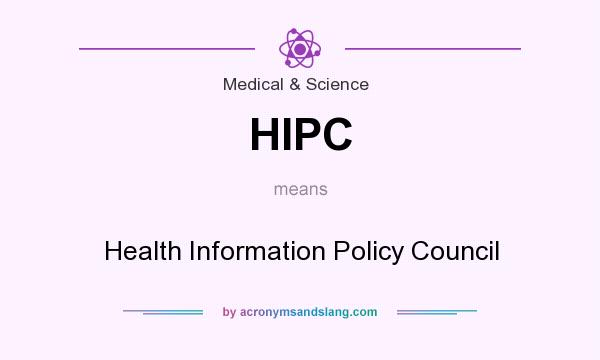 What does HIPC mean? It stands for Health Information Policy Council