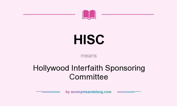 What does HISC mean? It stands for Hollywood Interfaith Sponsoring Committee