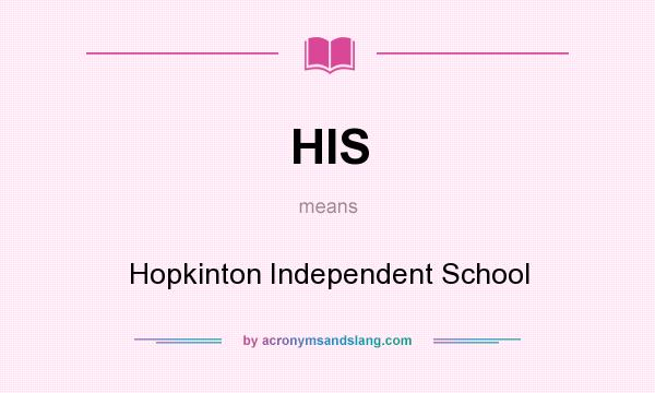 What does HIS mean? It stands for Hopkinton Independent School