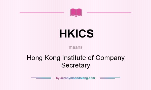 What does HKICS mean? It stands for Hong Kong Institute of Company Secretary