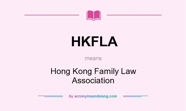 What does HKFLA mean? It stands for Hong Kong Family Law Association