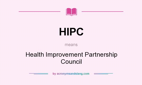 What does HIPC mean? It stands for Health Improvement Partnership Council