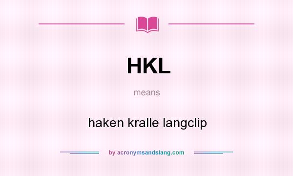 What does HKL mean? It stands for haken kralle langclip