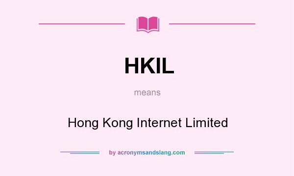 What does HKIL mean? It stands for Hong Kong Internet Limited