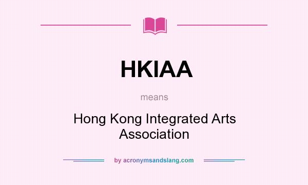 What does HKIAA mean? It stands for Hong Kong Integrated Arts Association