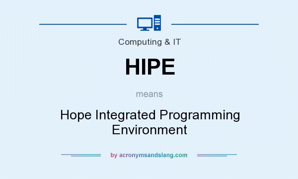 What does HIPE mean? It stands for Hope Integrated Programming Environment