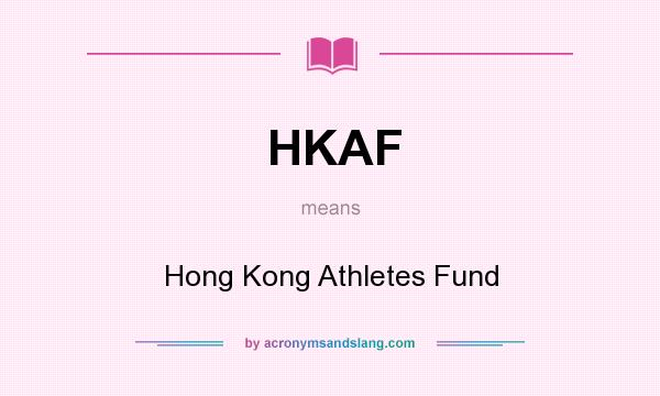 What does HKAF mean? It stands for Hong Kong Athletes Fund