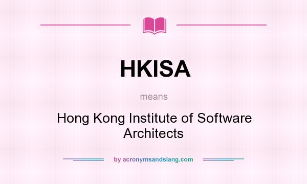 What does HKISA mean? It stands for Hong Kong Institute of Software Architects
