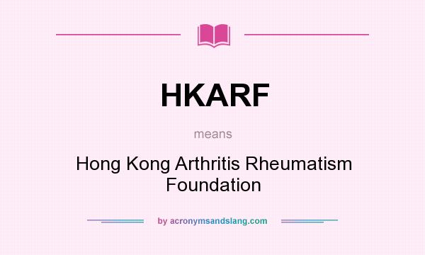 What does HKARF mean? It stands for Hong Kong Arthritis Rheumatism Foundation