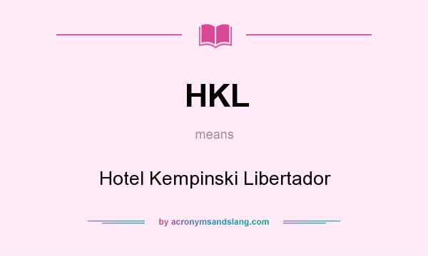 What does HKL mean? It stands for Hotel Kempinski Libertador