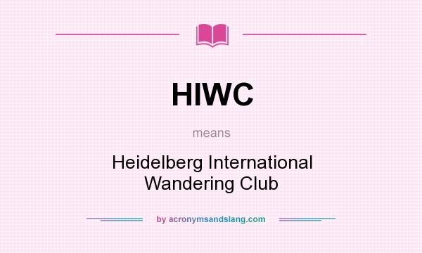 What does HIWC mean? It stands for Heidelberg International Wandering Club
