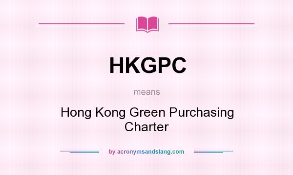 What does HKGPC mean? It stands for Hong Kong Green Purchasing Charter