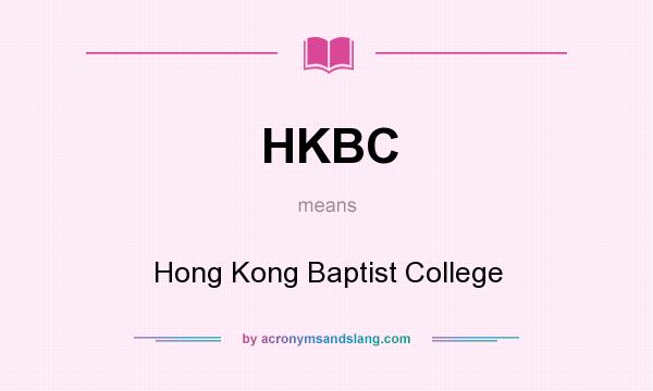 What does HKBC mean? It stands for Hong Kong Baptist College