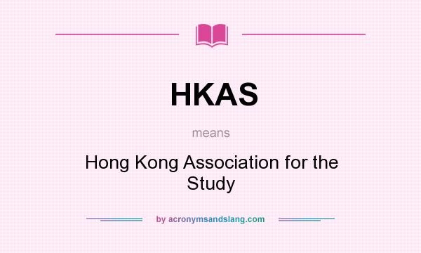 What does HKAS mean? It stands for Hong Kong Association for the Study
