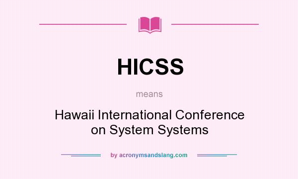 What does HICSS mean? It stands for Hawaii International Conference on System Systems