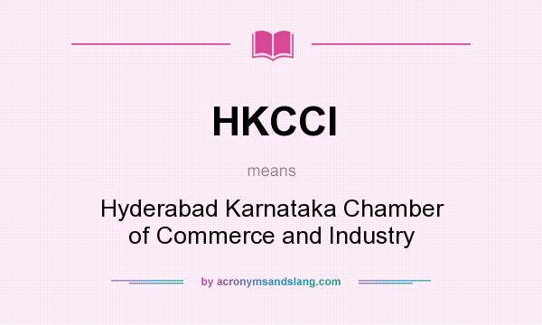 What does HKCCI mean? It stands for Hyderabad Karnataka Chamber of Commerce and Industry