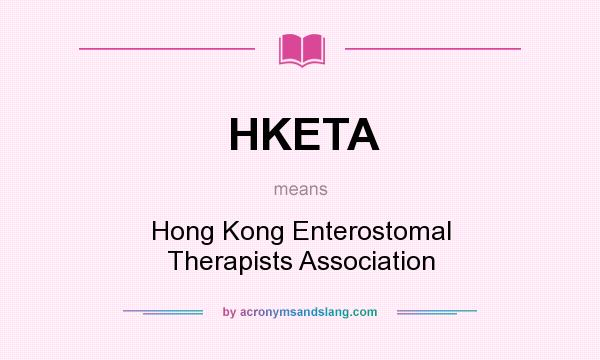 What does HKETA mean? It stands for Hong Kong Enterostomal Therapists Association