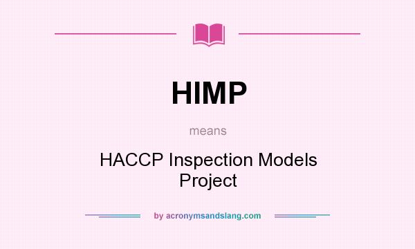 What does HIMP mean? It stands for HACCP Inspection Models Project
