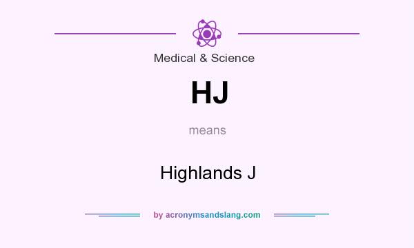 What does HJ mean? It stands for Highlands J