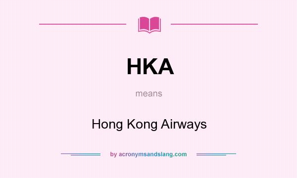 What does HKA mean? It stands for Hong Kong Airways
