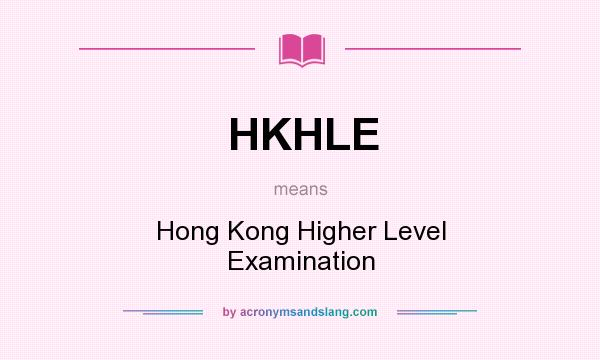 What does HKHLE mean? It stands for Hong Kong Higher Level Examination