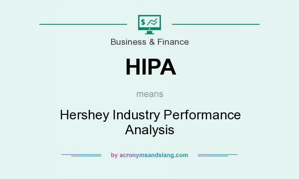 What does HIPA mean? It stands for Hershey Industry Performance Analysis