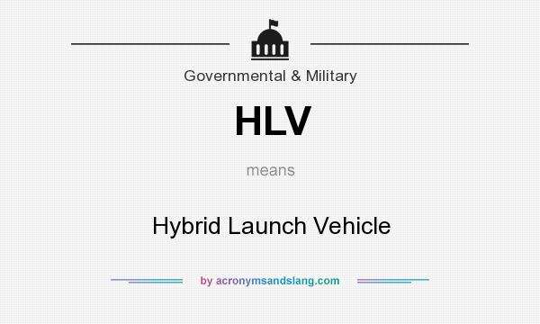 What does HLV mean? It stands for Hybrid Launch Vehicle