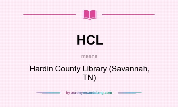 What does HCL mean? It stands for Hardin County Library (Savannah, TN)