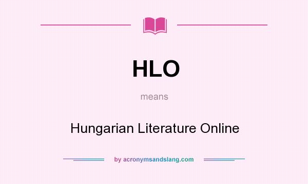 What does HLO mean? It stands for Hungarian Literature Online