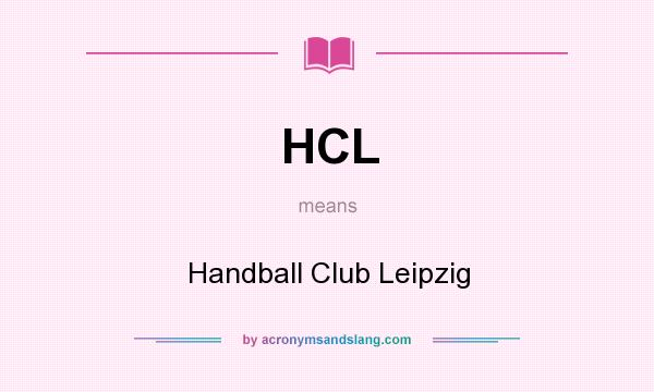 What does HCL mean? It stands for Handball Club Leipzig