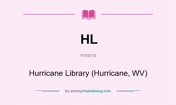 What does HL mean? It stands for Hurricane Library (Hurricane, WV)