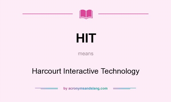 What does HIT mean? It stands for Harcourt Interactive Technology