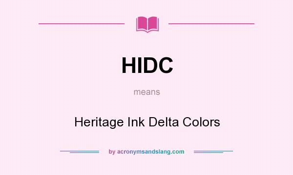 What does HIDC mean? It stands for Heritage Ink Delta Colors