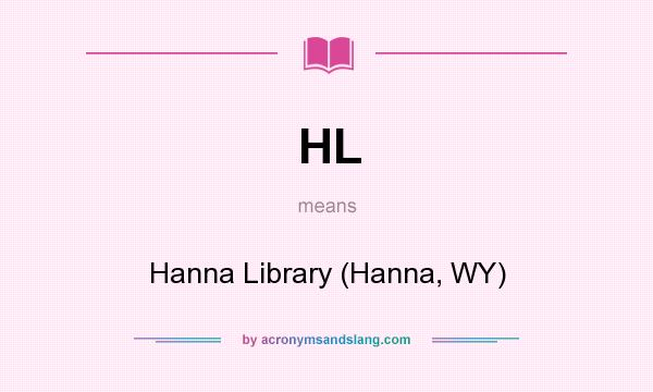 What does HL mean? It stands for Hanna Library (Hanna, WY)