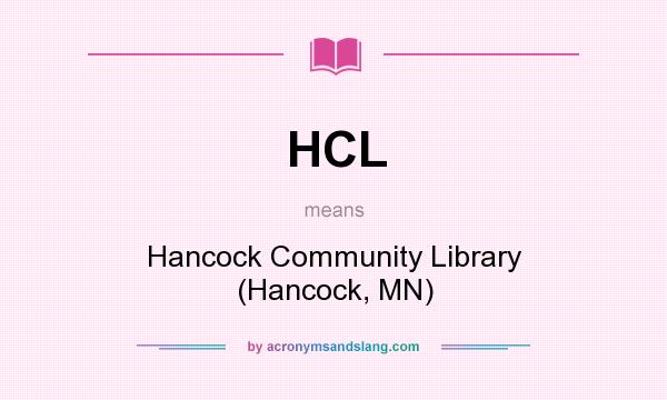 What does HCL mean? It stands for Hancock Community Library (Hancock, MN)