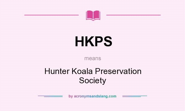 What does HKPS mean? It stands for Hunter Koala Preservation Society