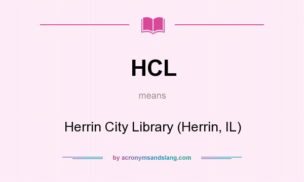 What does HCL mean? It stands for Herrin City Library (Herrin, IL)