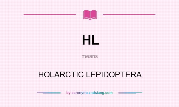 What does HL mean? It stands for HOLARCTIC LEPIDOPTERA