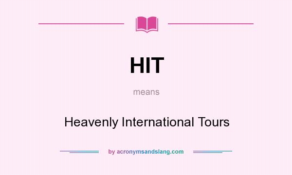What does HIT mean? It stands for Heavenly International Tours