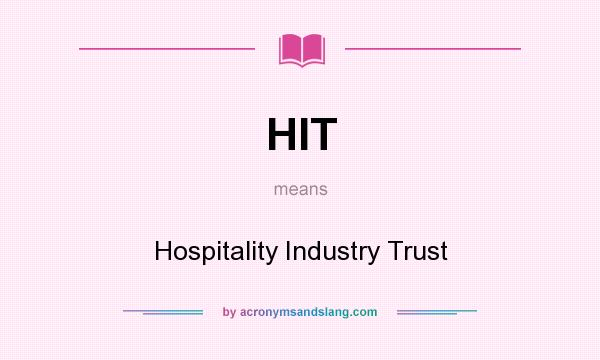 What does HIT mean? It stands for Hospitality Industry Trust