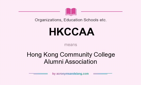 What does HKCCAA mean? It stands for Hong Kong Community College Alumni Association