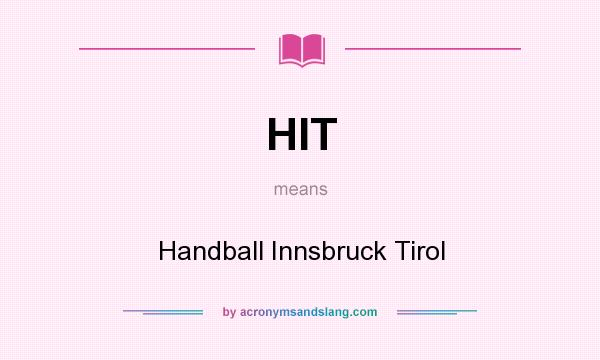 What does HIT mean? It stands for Handball Innsbruck Tirol