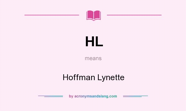 What does HL mean? It stands for Hoffman Lynette