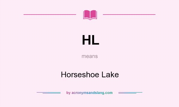 What does HL mean? It stands for Horseshoe Lake