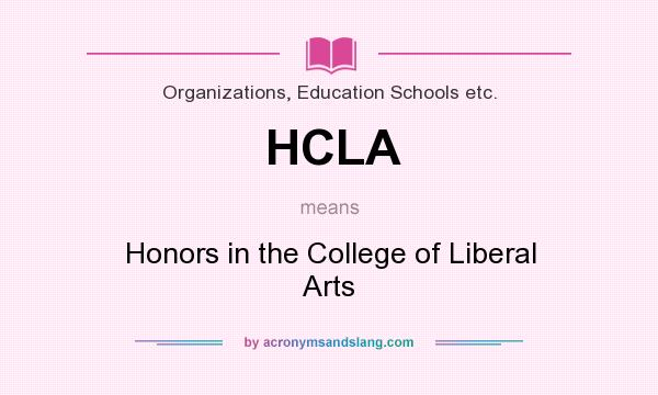 What does HCLA mean? It stands for Honors in the College of Liberal Arts